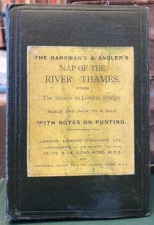 Seller image for The Oarsman's and Angler's Map of the River Thames. From Its Source to London Bridge. One Inch to a Mile for sale by Foster Books - Stephen Foster - ABA, ILAB, & PBFA