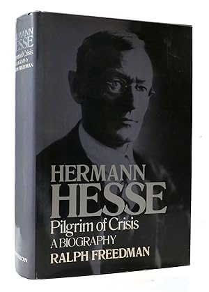 Bild des Verkufers fr HERMANN HESSE: PILGRIM OF CRISIS A BIOGRAPHY zum Verkauf von Rare Book Cellar