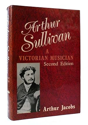 Seller image for ARTHUR SULLIVAN: A VICTORIAN MUSICIAN for sale by Rare Book Cellar