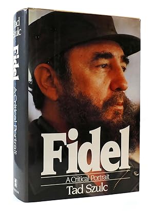 Seller image for FIDEL: A CRITICAL PORTRAIT for sale by Rare Book Cellar