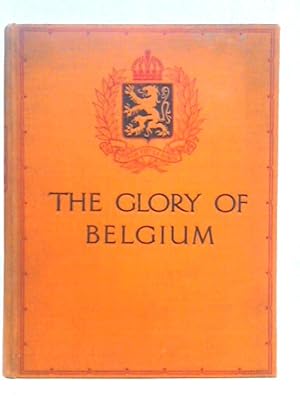 Imagen del vendedor de The Glory of Belgium a la venta por World of Rare Books