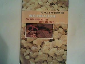 Bild des Verkufers fr Weihrauch : ein altes Heilmittel neu entdeckt ; Ratgeber. zum Verkauf von ANTIQUARIAT FRDEBUCH Inh.Michael Simon