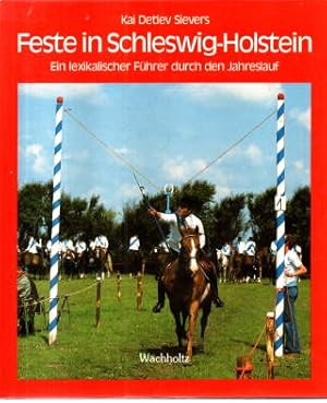 Bild des Verkufers fr Feste in Schleswig-Holstein.Ein lexikalischer Fhrer durch den Jahreslauf. zum Verkauf von Leonardu