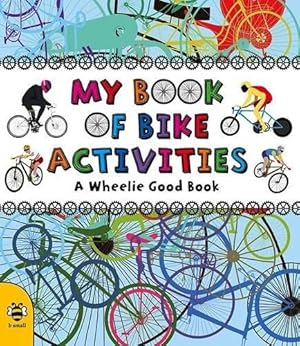 Image du vendeur pour My Book of Bike Activities: A Wheelie Good Book: 1 mis en vente par WeBuyBooks
