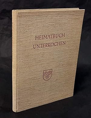 Bild des Verkufers fr Unterkochen in Vergangenheit und Gegenwart. Ein Heimatbuch. zum Verkauf von Antiquariat Dennis R. Plummer