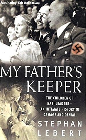 Seller image for My Father's Keeper: The Children of Nazi Leaders - An Intimate History of Damage and Denial for sale by WeBuyBooks