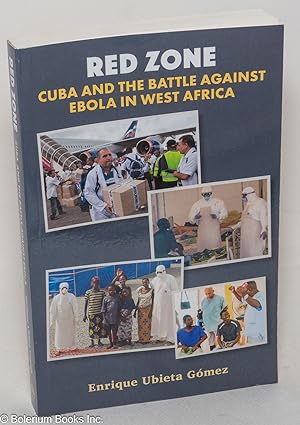 Seller image for Red zone; Cuba and the battle against Ebola in West Africa for sale by Bolerium Books Inc.