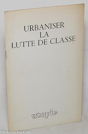 Urbaniser la lutte de classe