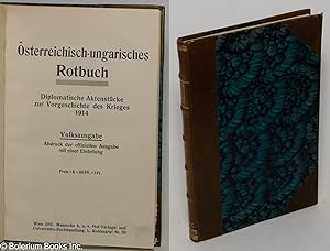 Osterreichisch-ungarisches Rotbuch. Diplomatische Aktenstuche zur Vorgeschichte des Krieges 1914....