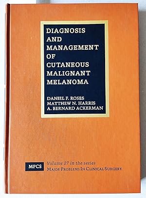 Bild des Verkufers fr Diagnosis and Management of Cutaneous Malignant Melanoma. = Vol 27 Major problems in clinical surgery. zum Verkauf von Versandantiquariat Kerstin Daras