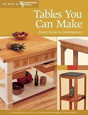 Seller image for Tables You Can Make: From Classic to Contemporary (Paperback) for sale by Grand Eagle Retail