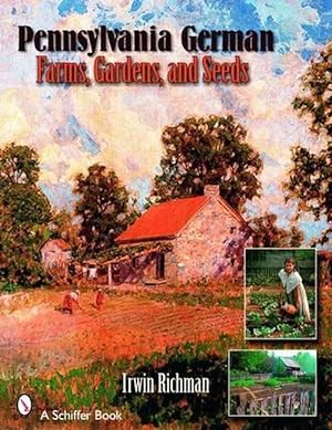 Imagen del vendedor de Pennsylvania German Farms, Gardens, and Seeds (Paperback) a la venta por Grand Eagle Retail