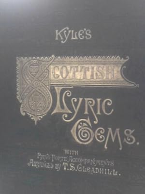 Seller image for Kyle's Scottish Lyric Gems: A Collection Of The Songs Of Scotland for sale by World of Rare Books