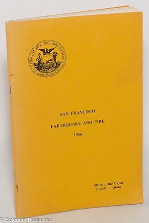 Seller image for Excerpts from San Francisco Municipal Reports for the fiscal year 1905 - 6, ending June 30, 1906 and fiscal year 1906 - 7, ending June 30, 1907 published by order of the Board of Supervisors: San Francisco Earthquake and fire 1906 [cover title] for sale by Bolerium Books Inc.