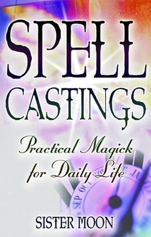 Seller image for Spell Castings: Practical Magick for Daily Life (Paperback) for sale by Grand Eagle Retail