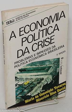 Imagen del vendedor de A Economia Politica da Crise. Problemas e impasses da politica economica brasileira. 3e edicao a la venta por Bolerium Books Inc.