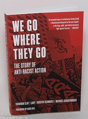 Immagine del venditore per We Go Where They Go: The Story of Anti-Racist Action venduto da Bolerium Books Inc.