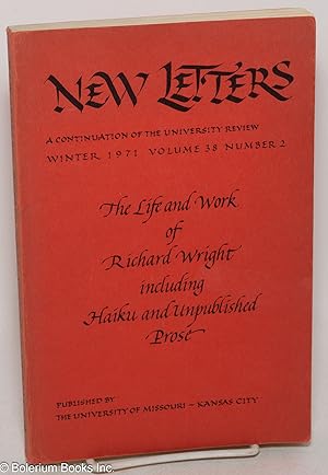 Bild des Verkufers fr New letters; a continuation of the university review, volume 38, number 2 (Winter 1971). The life and work of Richard Wright including Haiku and unpublished prose zum Verkauf von Bolerium Books Inc.