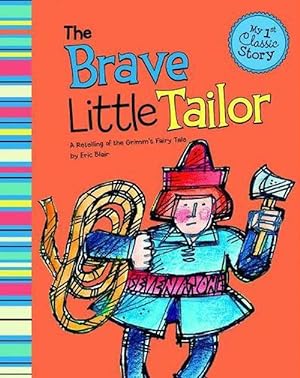 Bild des Verkufers fr Brave Little Tailor: a Retelling of Grimms Fairy Tale (My First Classic Story) (Paperback) zum Verkauf von Grand Eagle Retail