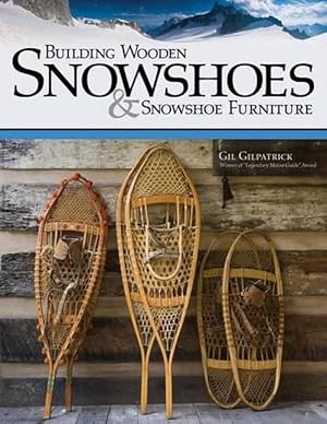 Seller image for Building Wooden Snowshoes & Snowshoe Furniture (Paperback) for sale by Grand Eagle Retail