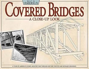 Seller image for Covered Bridges: A Close-Up Look: A Tour of America's Iconic Architecture Through Historic Photos and Detailed Drawings (Paperback) for sale by Grand Eagle Retail