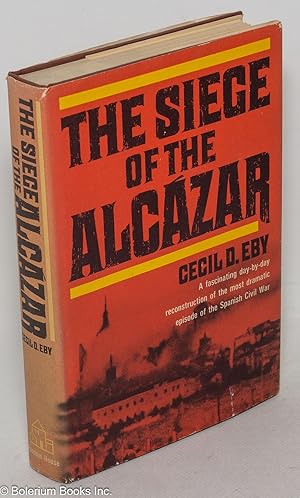 Seller image for The siege of the Alcazar for sale by Bolerium Books Inc.