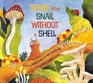 Seller image for Serge the Snail Without a Shell (Paperback) for sale by Grand Eagle Retail