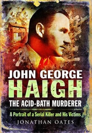 Seller image for John George Haigh, the Acid-Bath Murderer (Paperback) for sale by Grand Eagle Retail