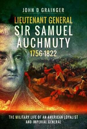 Image du vendeur pour Lieutenant General Sir Samuel Auchmuty 1756-1822 (Hardcover) mis en vente par Grand Eagle Retail