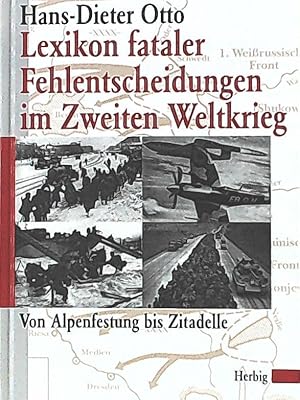 Bild des Verkufers fr Lexikon fataler Fehlentscheidungen im Zweiten Weltkrieg zum Verkauf von Leserstrahl  (Preise inkl. MwSt.)