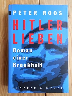 Image du vendeur pour Hitler lieben : Roman einer Krankheit ; eine Trilogie: "Der Mitlufer und ich", "Die Gestapo-Akte und ich", "Eva Braun und ich". Mit einem Nachw. von Egon Schwarz mis en vente par Antiquariat Rohde