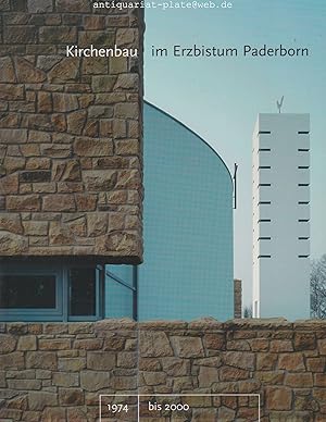 Kirchenbau im Erzbistum Paderborn 1974 bis 2000. Erzbischof Dr. Johannes Joachim Degenhardt gewid...