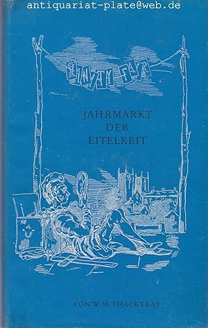 Jahrmarkt der Eitelkeit. Ein Roman ohne Helden. Vollständige Ausgabe, aus dem Englischen übertrag...