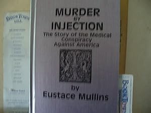 Seller image for Murder By Injection: The Story Of The Medical Conspiracy Against America for sale by Thomas F. Pesce'
