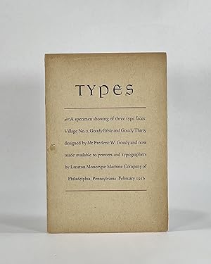 Immagine del venditore per [Cover Title] TYPES, A SPECIMEN SHOWING OF THREE TYPE FACES: Village No. 2, Goudy Bible, and Goudy Thirty venduto da Michael Pyron, Bookseller, ABAA