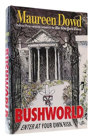 Immagine del venditore per BUSHWORLD Enter At Your Own Risk venduto da Rare Book Cellar