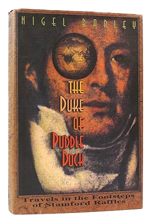 Image du vendeur pour THE DUKE OF PUDDLE DOCK Travels in the Footsteps of Stamford Raffles mis en vente par Rare Book Cellar