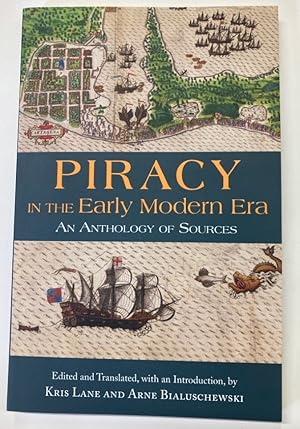 Immagine del venditore per Piracy in the Early Modern Era. An Anthology of Sources. venduto da Plurabelle Books Ltd