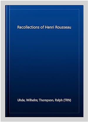 Seller image for Recollections of Henri Rousseau for sale by GreatBookPrices
