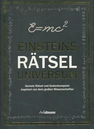 Einsteins Ratseluniversum: Geniale Ratsel und Gedankenspiele inspiriert von dem gro    en Wissens...
