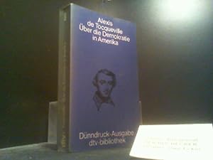 Bild des Verkufers fr ber die Demokratie in Amerika : beide Teile in 1 Bd. [Aufgrund d. franz. histor.-krit. Ausg. hrsg. von Jacob P. Mayer in Gemeinschaft mit Theodor Eschenburg u. Hans Zbinden. Aus d. Franz. bertr. von Hans Zbinden] / dtv ; 6063 : dtv-Dnndruckausg. : dtv-Bibliothek zum Verkauf von Der Buchecker