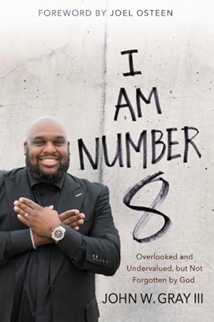 Seller image for I Am Number 8 : Overlooked and Undervalued, but Not Forgotten by God for sale by GreatBookPricesUK
