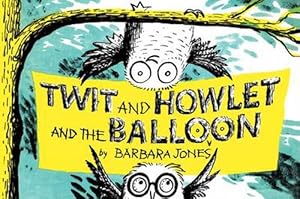 Imagen del vendedor de Twit and Howlet and the Balloon (Hardcover) a la venta por Grand Eagle Retail