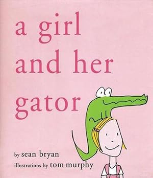 Imagen del vendedor de A Girl and Her Gator (Hardcover) a la venta por Grand Eagle Retail
