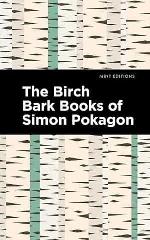 Imagen del vendedor de The Birch Bark Books of Simon Pokagon (Paperback) a la venta por Grand Eagle Retail