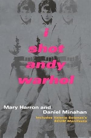 Bild des Verkufers fr I Shot Andy Warhol: Includes Valerie Solanas's Scum Manifesto (Paperback) zum Verkauf von Grand Eagle Retail