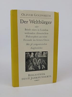 Immagine del venditore per Der Weltbrger oder Briefe eines in London weilenden chinesischen Philosophen an seine Freunde im fernen Osten Oliver Goldsmith. [Aus d. Engl. bers. von Helmut T. Heinrich. Hrsg. u. mit e. Nachwort vers. von Friedemann Berger] venduto da ANTIQUARIAT Franke BRUDDENBOOKS