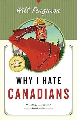 Image du vendeur pour Why I Hate Canadians (Paperback) mis en vente par Grand Eagle Retail