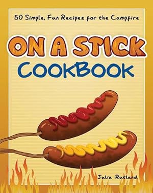 Image du vendeur pour On a Stick Cookbook (Paperback) mis en vente par Grand Eagle Retail