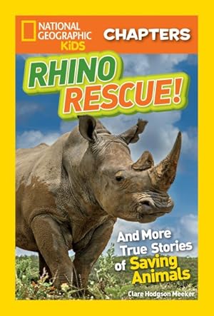Imagen del vendedor de Rhino Rescue! : And More True Stories of Saving Animals a la venta por GreatBookPrices